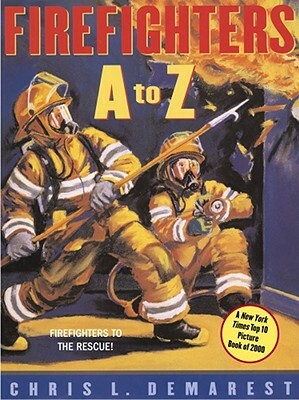 Firefighters A to Z by Chris L. Demarest