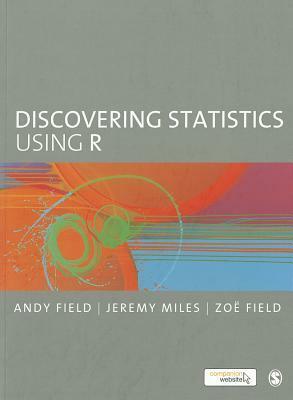 Discovering Statistics Using R by Zoe Field, Jeremy Miles, Andy Field