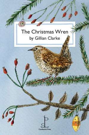 The Christmas Wren by Gillian Clarke