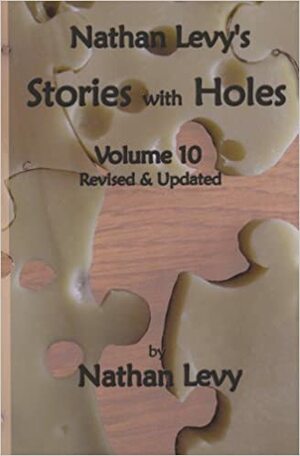 Stories with Holes, Vol. 10 by Nathan Levy