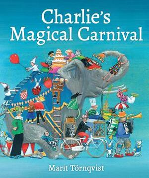 Charlie's Magical Carnival by Marit Törnqvist