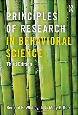 Principles of Research in Behavioral Science by Mary E. Kite, Bernard E. Whitley Jr, Heather Adams