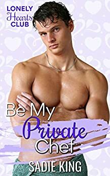 Be My Private Chef by Sadie King