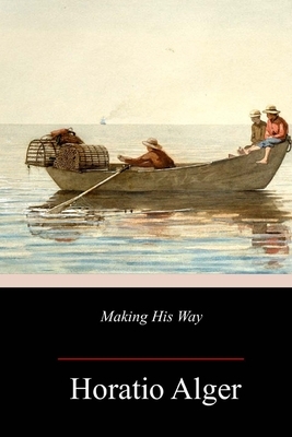 Making His Way by Horatio Alger