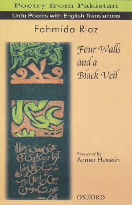 Four Walls and a Black Veil by Aamer Hussein, Fahmida Riaz