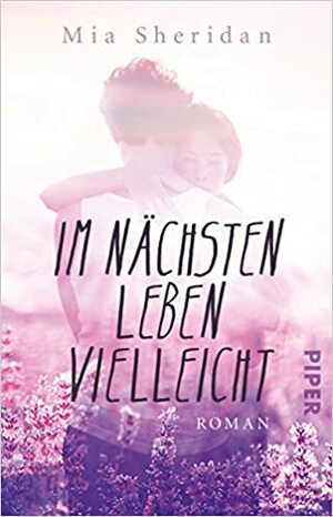 Im nächsten Leben vielleicht by Mia Sheridan