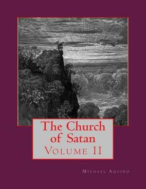 The Church of Satan II: Volume II - Appendices by Michael A. Aquino