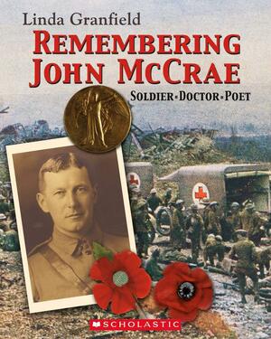 Remember John McCrae by Linda Granfield