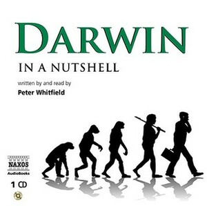 In A Nutshell: Darwin (In a Nutshell (Naxos Audio)) by Peter Whitfield