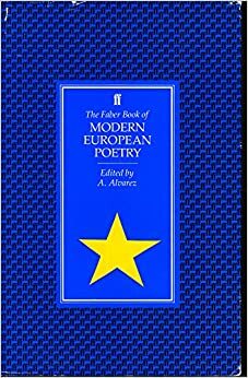 The Faber Book Of Modern European Poetry by A. Alvarez
