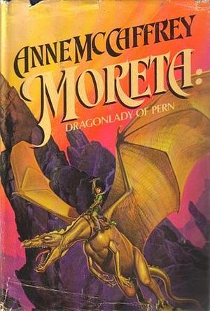 Moreta: Dragonlady of Pern by Anne McCaffrey