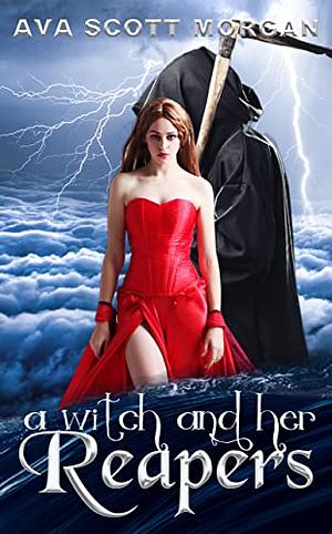 A witch and her reapers by Ava Scott Morgan, Ava Scott Morgan