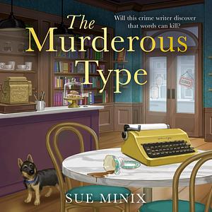 The Murderous Type: The Bookstore Mystery, Book 2 by Sue Minix, Sue Minix