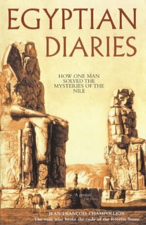 Egyptian Diaries by Jean-François Champollion