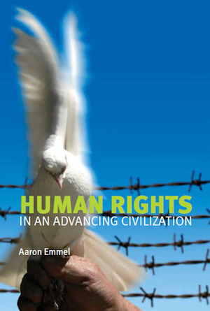 Human Rights in an Advancing Civilization by Aaron Emmel