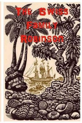 The Swiss Family Robinson by Johann David Wyss