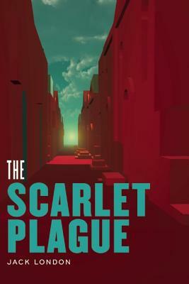 The Scarlet Plague by Jack London