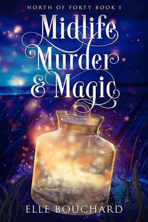 Midlife, Murder, and Magic by Lisa Bouchard, Lisa Bouchard