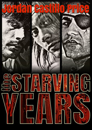 The Starving Years by Jordan Castillo Price