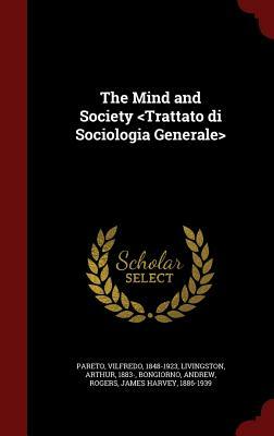 The Mind and Society by Vilfredo Pareto, Andrew Bongiorno, Arthur Livingston