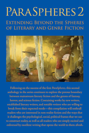 ParaSpheres 2: Extending Beyond the Spheres of Literary and Genre Fiction by Rusty Morrison, Ken Keegan