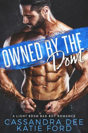 Owned by the Dom by Katie Ford, Cassandra Dee