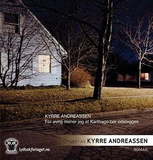 For øvrig mener jeg Karthago bør ødelegges by Kyrre Andreassen