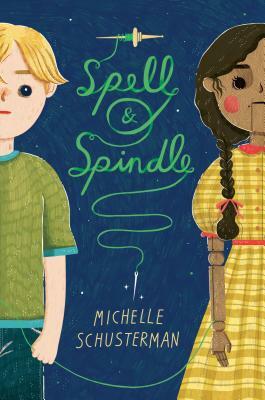 Spell & Spindle by Michelle Schusterman