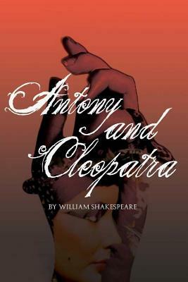 Antony and Cleopatra by William Shakespeare