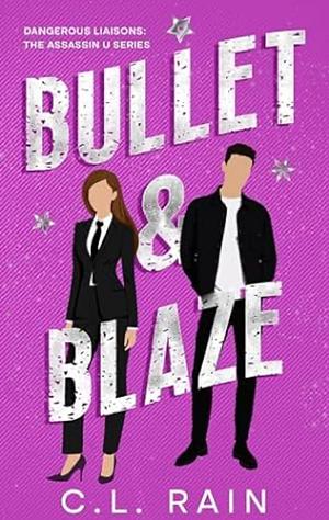 Bullet & Blaze: Dangerous Liaisons by C.L. Rain