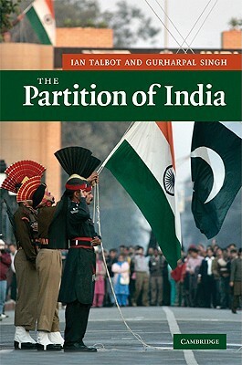 The Partition of India by Gurharpal Singh, Ian Talbot