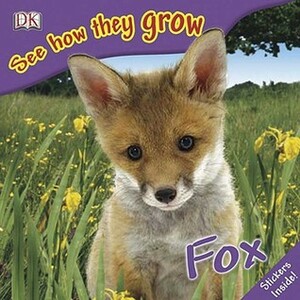 The Fox: See How They Grow by Angela Royston