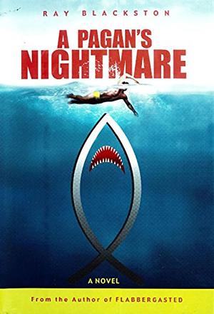 A Pagan's Nightmare: A Novel by Ray Blackston