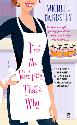 I'm the Vampire, That's Why by Michele Bardsley