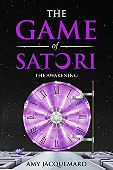 The Game of Satori: The Awakening by Amy Jacquemard