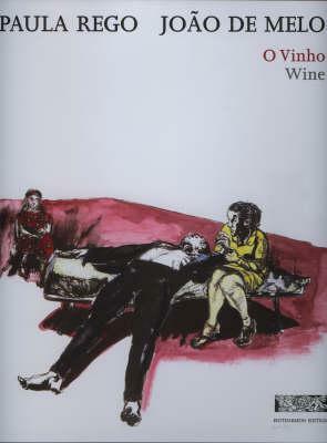 O Vinho by João de Melo, Paula Rego