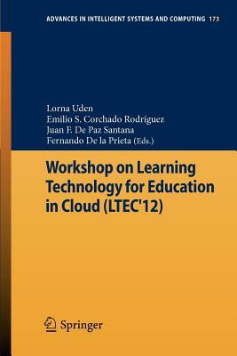 Workshop on Learning Technology for Education in Cloud (Ltec'12) by 