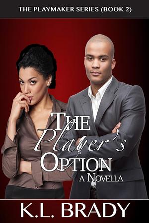 The Player's Option by K.L. Brady, K.L. Brady