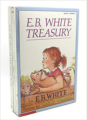 EB White Treasury: Charlotte's Web / Stuart Little / The Trumpet of the Swan by E.B. White