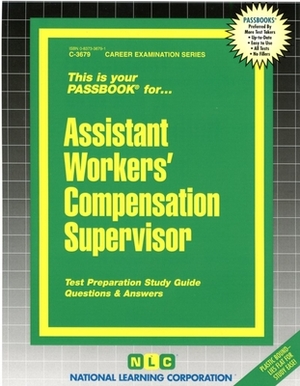 Assistant Workers' Compensation Supervisor: Passbooks Study Guide by National Learning Corporation