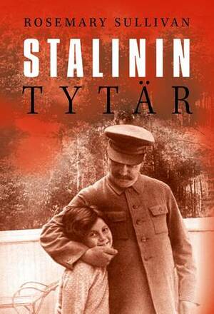 Stalinin tytär by Tero Valkonen, Rosemary Sullivan