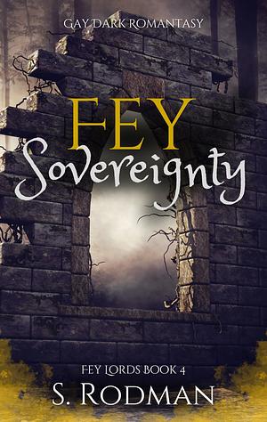 Fey Sovereignty  by S. Rodman