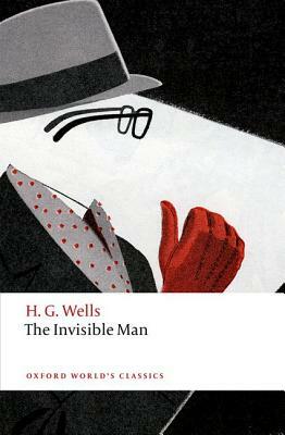 The Invisible Man: A Grotesque Romance by H.G. Wells