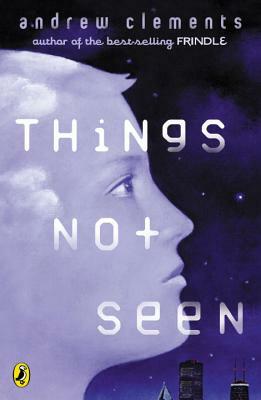 Things Not Seen by Andrew Clements