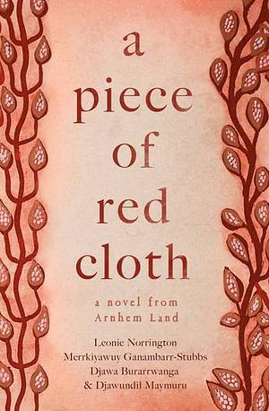 A Piece of Red Cloth by Leonie Norrington