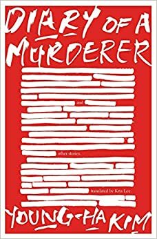 Catatan Harian Sang Pembunuh - Diary of a Murderer by Young-Ha Kim