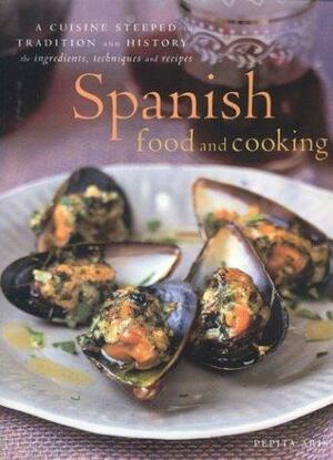 Spanish Food and Cooking by Pepita Aris