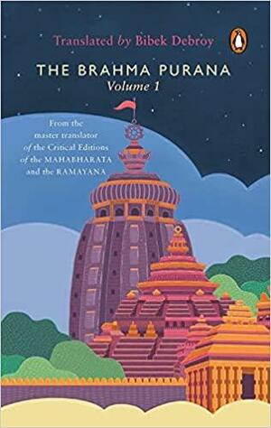 Brahma Purana Volume 1 by Bibek Debroy