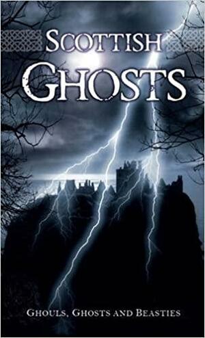 Scottish Ghosts by Rosemary Gray