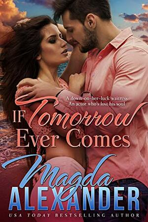 If Tomorrow Ever Comes by Magda Alexander